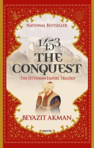 1453 The Conquest The Ottoman Empire Trilogy