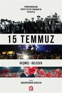 15 Temmuz; Geçmiş - Gelecek