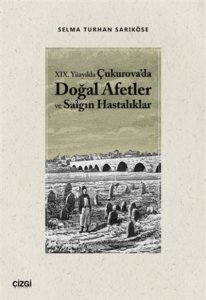 19.Yüzyılda Çukurova'da Doğal Afetler ve Salgın Hastalıklar