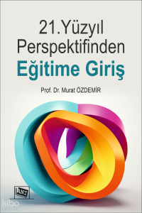 21.Yüzyıl Perspektifinden Eğitime Giriş