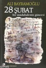 28 Şubat; Bir Müdahalenin Güncesi
