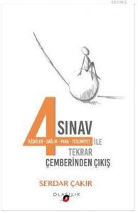4 Sınav ile Tekrar Çemberinden Çıkış; İlişkiler - Sağlık - Para - Teslimiyet