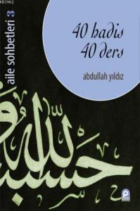40 Hadis 40 Ders; Aile sohbetleri 3