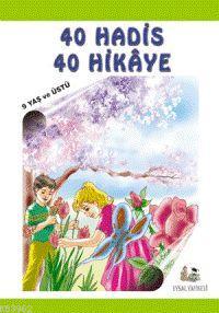 40 Hadis 40 Hikaye (Küçük Boy); 9+ Yaş