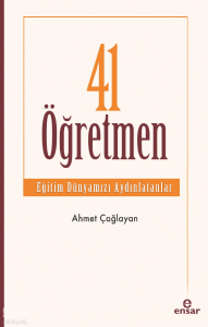 41 Öğretmen - Eğitim Dünyamızı Aydınlatanlar