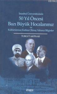 50 Yıl Öncesi Bazı Büyük Hocalarımız