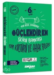 6. Sınıf Güçlendiren Din ve Ahlak Bilgisi Kültürü Soru Bankası