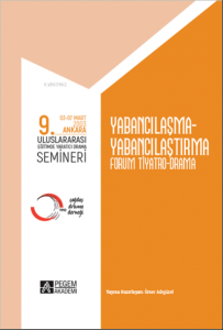 9. Uluslararası Eğitimde Yaratıcı Drama Semineri (03-07 Mart 2003) Yabancılaşma-Yabancılaştırma Forum Tiyatro Drama
