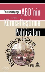 ABD'nin Küreselleştirme Politikaları; Ortadoğu'da Türkiye'ye Biçilen Yol