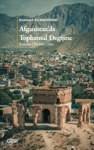 Afganistan’da Toplumsal Değişme;Etnisite - Siyaset - Din