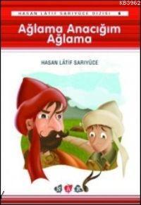 Ağlama Anacığım Ağlama