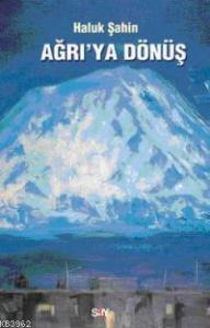 Ağrı´ya Dönüş
