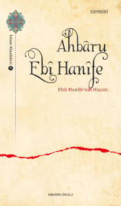 Ahbâru Ebî Hanîfe ;Ebû Hanîfe’nin Hayatı