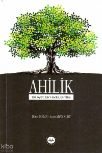 Ahilik;Bir Ayet, Bir Hadis, Bir İlke