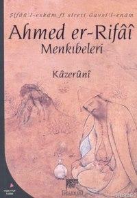 Ahmed Er Rıfai Menkıbeleri -şifaül Eskam Fi Gavsil-