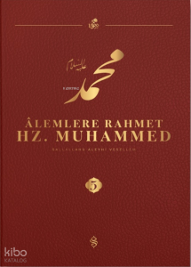 Alemlere Rahmet Hz. Muhammed 5 - Külliyat