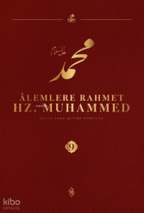Âlemlere Rahmet Hz. Muhammed Külliyatı 9. Cilt