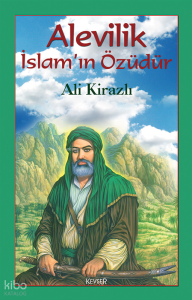 Alevilik İslam'ın Özüdür