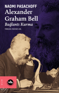 Alexander Graham Bell;Bağlantı Kurma