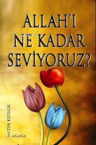 Allah´ı Ne Kadar Seviyoruz?