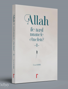 Allah ile Nasıl Muamele Etmelisin-2