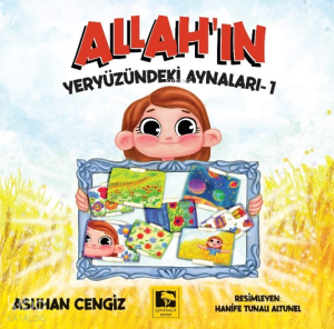 Allah’ın Yeryüzündeki Aynaları-1