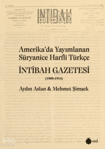 Amerika’da Yayımlanan Süryanice Harfli Türkçe İntibah Gazetesi (1909-1914)