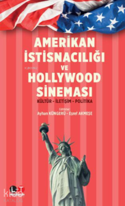 Amerikan İstisnacılığı, Hollywood, ideoloji, Sinema;Kültür- İletişim- Politika