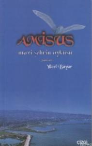 Amisus; Mavi Şehrin Öyküsü Samsun