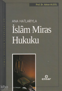 Ana Hatlarıyla İslam Miras Hukuku