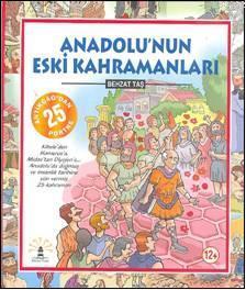 Anadolu'nun Eski Kahramanları; Antik Çağ'dan 25 Portre