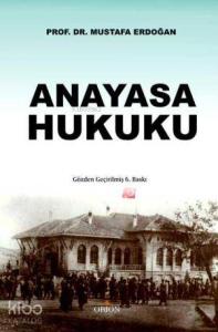 Anayasa Hukuku; Gözden Geçirilmiş 6. Baskı