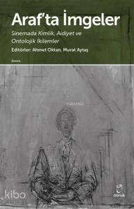 Araf'ta İmgeler; Sinemada Kimlik, Aidiyet ve Ontolojik İkilemler