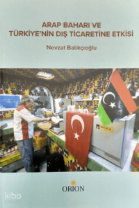 Arap Baharı ve Türkiye'nin Dış Ticaretine Etkisi