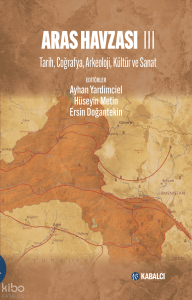 Aras Havzası III;Tarih, Coğrafya, Arkeoloji, Kültür ve Sanat