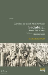 Aristokrat Bir Yahudi Mezhebi Olarak Sadukiler