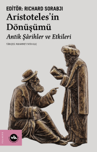 Aristoteles’in Dönüşümü;Antik Şârihler ve Etkileri
