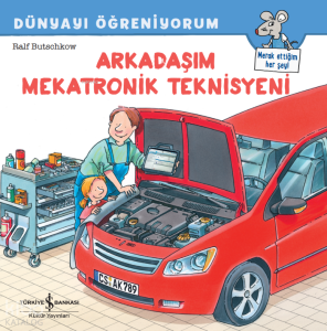 Arkadaşım Mekatronik Teknisyeni;Dünyayı Öğreniyorum