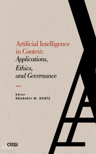 Artificial Intelligence in Context;Applications, Ethics, and Governance