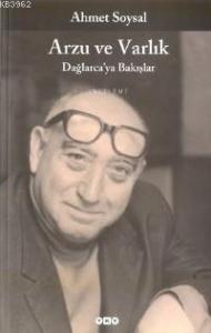 Arzu ve Varlık; Dağlarcaya Bakış