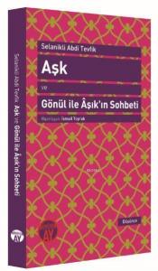 Aşk ve Gönül ile Âşık'ın Sohbeti; Muhadese-i Dil ü Âşık