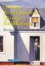 Aşktan Sözettiğimizde Sözünü Ettiklerimiz