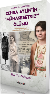 Atatürk'ün Manevi Kızı Zehra Aylin’in “Münasebetsİz” Ölümü