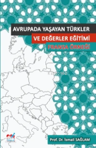 Avrupa'da Yaşayan Türkler ve Değerler Eğitimi (Fransa Örneği)