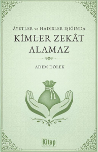 Ayetler ve Hadisler Işığında Kimler Zekat Alamaz
