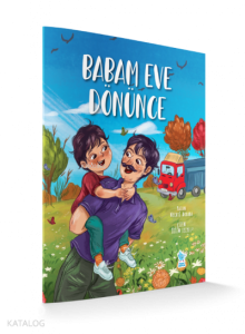 Babam Eve Dönünce