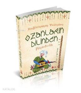 Bağlamanın Telinden Ozanların Dilinden Anadolu