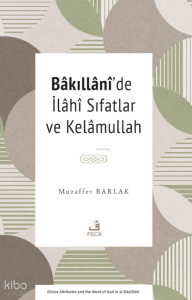 Bâkıllânî’de İlâhî Sıfatlar ve Kelâmullah