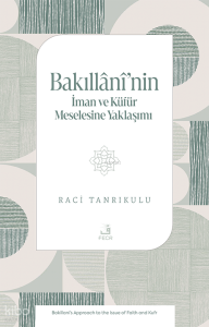 Bakıllânî’nin İman ve Küfür Meselesine Yaklaşımı