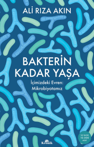 Bakterin Kadar Yaşa;İçimizdeki Evren : Mikrobiyotamız